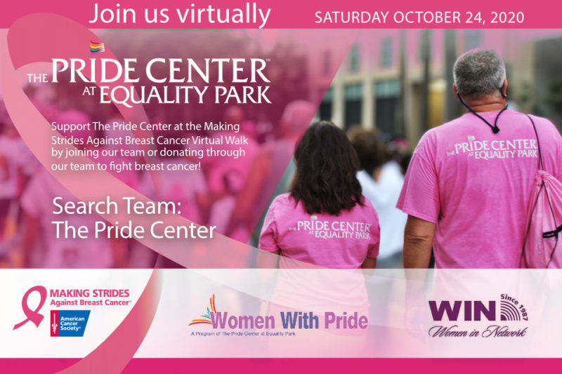 Please join The Pride Center and Women with Pride's virtual team as we raise funds to fight breast cancer with the Making Strides Against Breast Cancer Virtual Walk on Saturday, October 24.